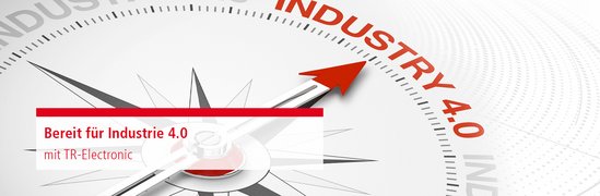 Bereit für Industrie 4.0 mit TR-Electronic Bereit für Industrie 4.0 mit TR-Electronic